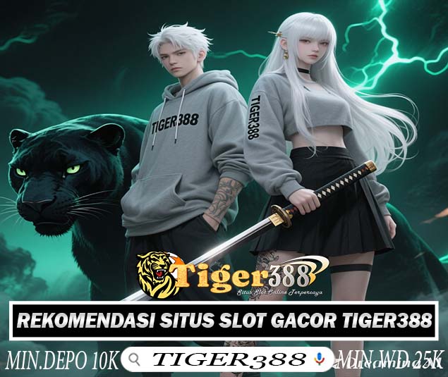TIGER388 Bandar Slot Gacor Mudah Jackpot Besar