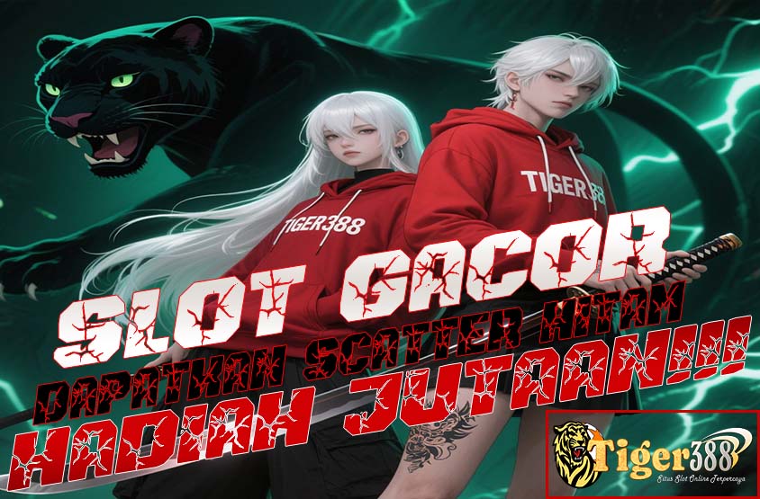 Tiger388 Slot Qris Gacor Link Resmi Hari Ini